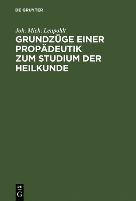 bokomslag Grundzüge Einer Propädeutik Zum Studium Der Heilkunde