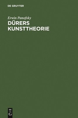 Erwin Panofsky - Dürers Kunsttheorie, Inbunden