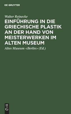 bokomslag Einführung in die griechische Plastik an der Hand von Meisterwerken im Alten Museum