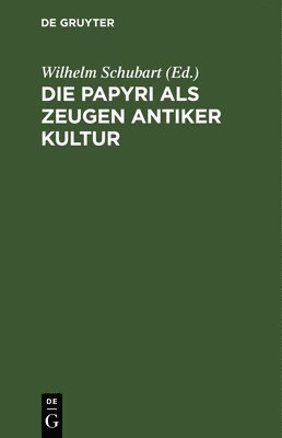 Die Papyri ALS Zeugen Antiker Kultur 1