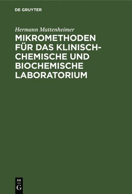 Hermann Mattenheimer - Mikromethoden für das klinisch-chemische und biochemische Laboratorium, Inbunden