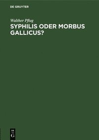 bokomslag Syphilis oder morbus gallicus?
