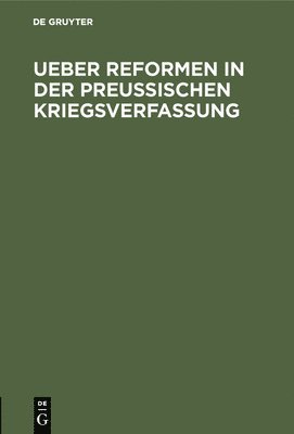 bokomslag Ueber Reformen in der preuischen Kriegsverfassung