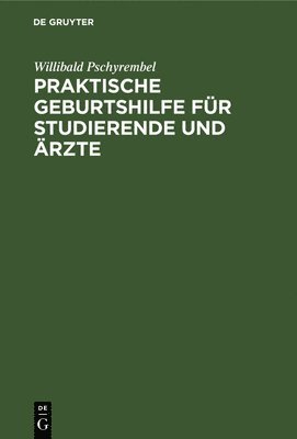 bokomslag Praktische Geburtshilfe Für Studierende Und Ärzte