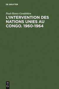 bokomslag L'intervention des Nations Unies au Congo. 1960-1964