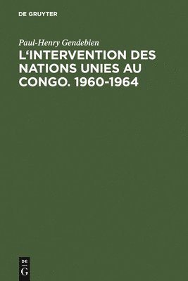 bokomslag L'intervention des Nations Unies au Congo. 1960-1964