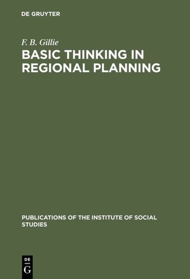 F. B. Gillie - Basic thinking in regional planning, Inbunden