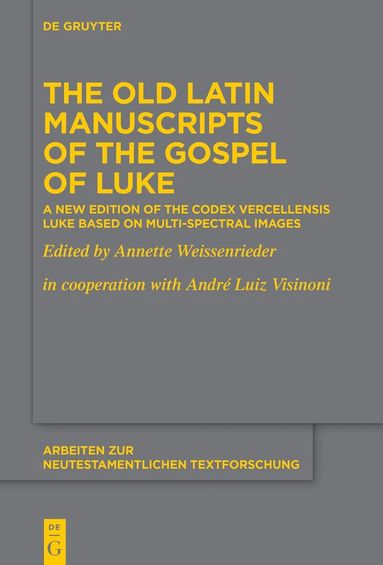 Annette Weissenrieder - Old Latin Manuscripts of the Gospel of Luke, Inbunden