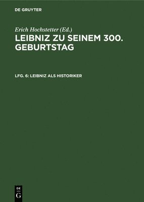 Werner Erich Conze Hochstetter, Erich Hochstetter - Leibniz als Historiker, Inbunden