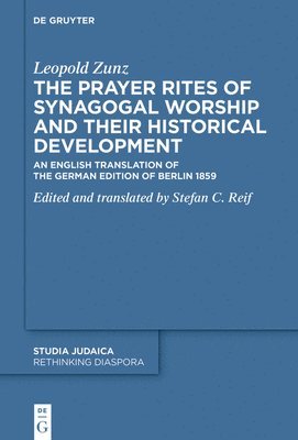 The Prayer Rites of Synagogal Worship and their Historical Development 1