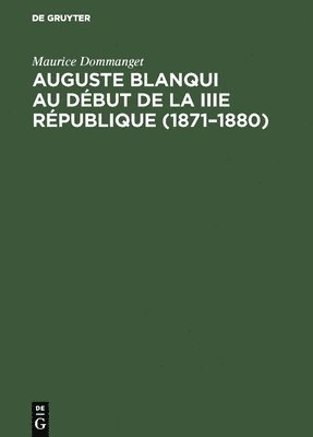 Maurice Dommanget - Auguste Blanqui au début de la IIIe République (1871-1880), Inbunden