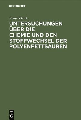 bokomslag Untersuchungen ber Die Chemie Und Den Stoffwechsel Der Polyenfettsuren