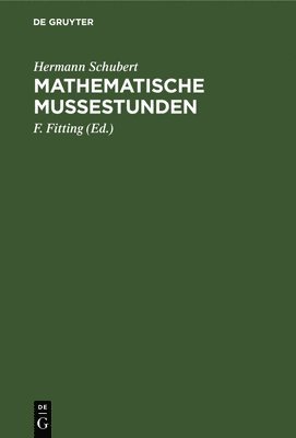 Hermann Schubert, Hermann F. Schubert Fitting, F Fitting, F. Fitting - Mathematische Mußestunden, Inbunden