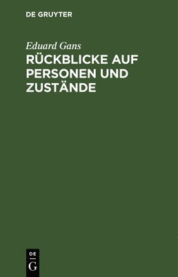Eduard Gans - Rückblicke auf Personen und Zustände, Inbunden