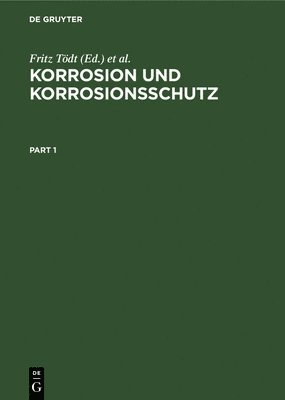 Fritz Tödt, F C Althof - Korrosion Und Korrosionsschutz, Inbunden