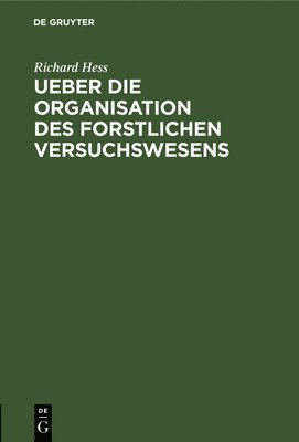 bokomslag Ueber die Organisation des forstlichen Versuchswesens