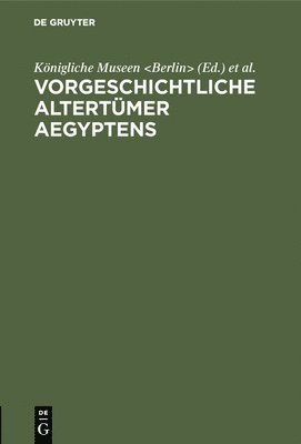 bokomslag Vorgeschichtliche Altertmer Aegyptens