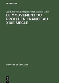 bokomslag Le Mouvement Du Profit En France Au XIXe Sicle