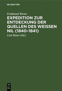 bokomslag Expedition Zur Entdeckung Der Quellen Des Weien Nil (1840-1841)