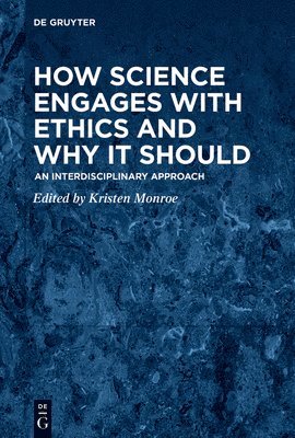 How Science Engages with Ethics and Why It Should 1