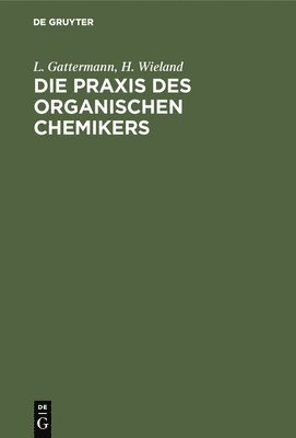 bokomslag Die PRAXIS Des Organischen Chemikers