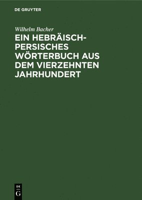 Ein Hebrisch-Persisches Wrterbuch Aus Dem Vierzehnten Jahrhundert 1