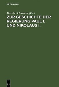 bokomslag Zur Geschichte Der Regierung Paul I. Und Nikolaus I.