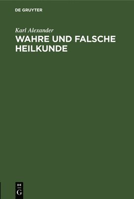 bokomslag Wahre Und Falsche Heilkunde