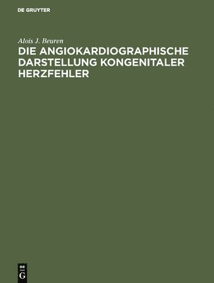 Alois J Beuren, Alois J. Beuren - angiokardiographische Darstellung kongenitaler Herzfehler, Inbunden