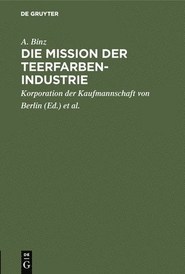 bokomslag Die Mission Der Teerfarben-Industrie