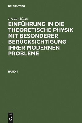 bokomslag Einfhrung in die theoretische Physik mit besonderer Bercksichtigung ihrer modernen Probleme. Band 1