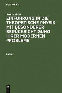 bokomslag Einfhrung in die theoretische Physik mit besonderer Bercksichtigung ihrer modernen Probleme. Band 2