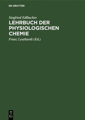 Siegfried Edlbacher, Siegfried Franz Edlbacher Leuthardt, Franz Leuthardt - Lehrbuch der physiologischen Chemie, Inbunden