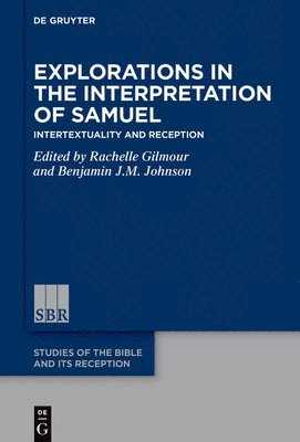 Rachelle Lynda Gilmour, Benjamin Johnson - Explorations in the Interpretation of Samuel, Inbunden