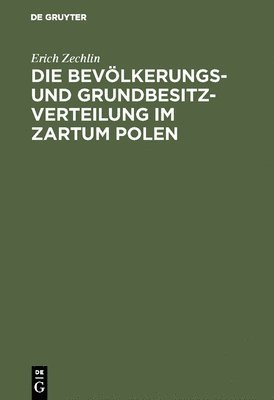 Die Bevlkerungs- und Grundbesitzverteilung im Zartum Polen 1