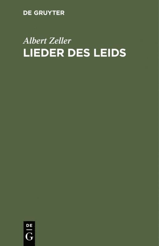 Albert Zeller - Lieder des Leids, Inbunden