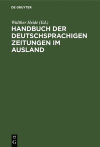 bokomslag Handbuch Der Deutschsprachigen Zeitungen Im Ausland