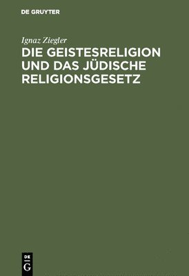 bokomslag Die Geistesreligion Und Das Jüdische Religionsgesetz
