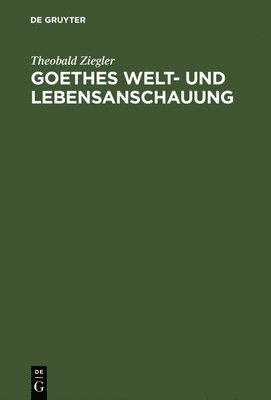 Goethes Welt- und Lebensanschauung 1