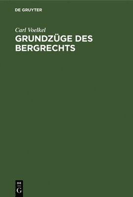 Grundzge Des Bergrechts 1