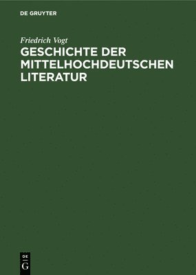 bokomslag Geschichte Der Mittelhochdeutschen Literatur