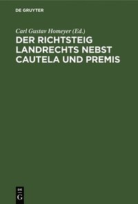bokomslag Der Richtsteig Landrechts Nebst Cautela Und Premis