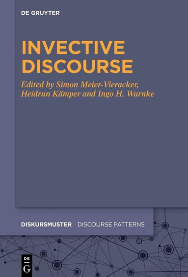 Simon Meier-Vieracker, Heidrun Kämper, Ingo Warnke - Invective Discourse, Inbunden