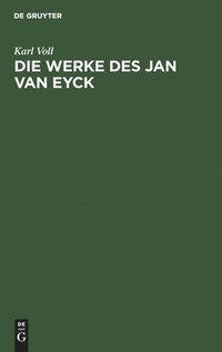 bokomslag Die Werke des Jan van Eyck