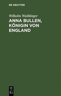 bokomslag Anna Bullen, Knigin von England