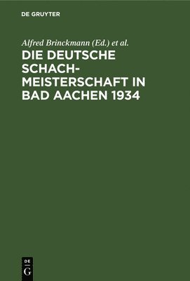 Die Deutsche Schachmeisterschaft in Bad Aachen 1934 1