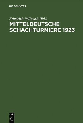 bokomslag Mitteldeutsche Schachturniere 1923