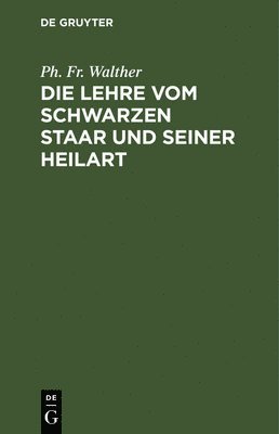 bokomslag Lehre vom schwarzen Staar und seiner Heilart