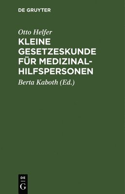 bokomslag Kleine Gesetzeskunde Fr Medizinalhilfspersonen