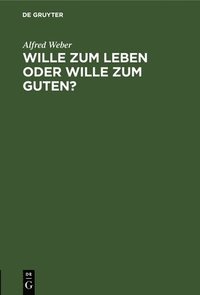 bokomslag Wille Zum Leben Oder Wille Zum Guten?